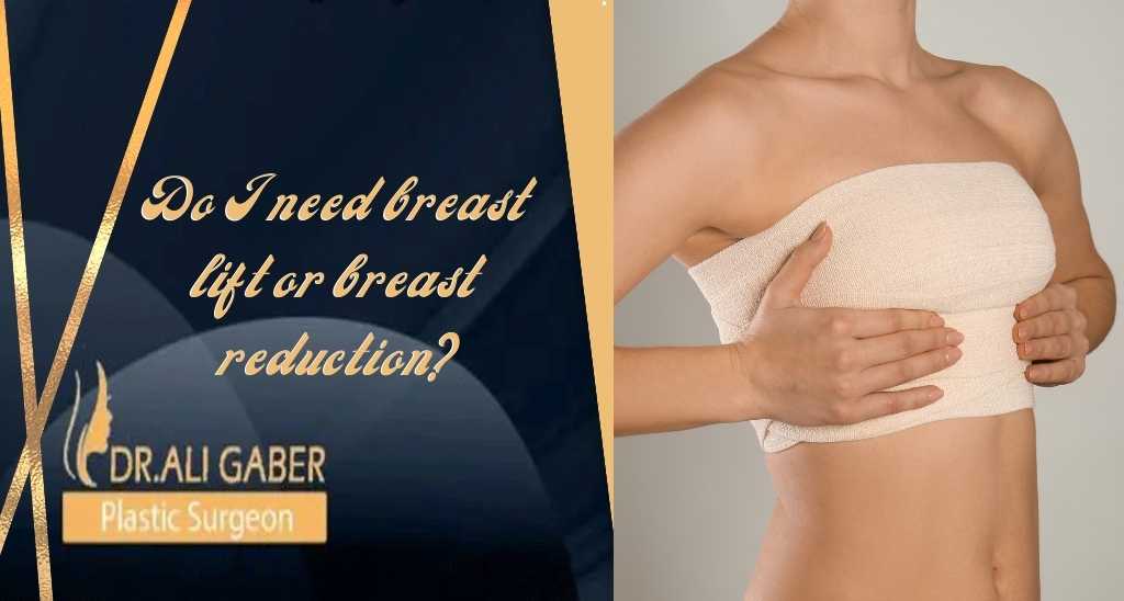 You are currently viewing Do I need a Breast Lift or Breast Reduction?