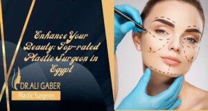 Read more about the article Top-rated Plastic Surgeon in Egypt