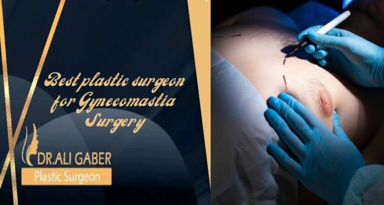 Read more about the article Best plastic surgeon for Gynecomastia Surgery