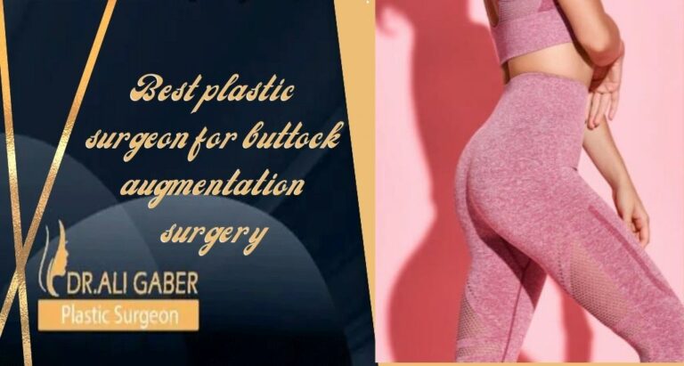 Read more about the article Best plastic surgeon for buttock augmentation surgery